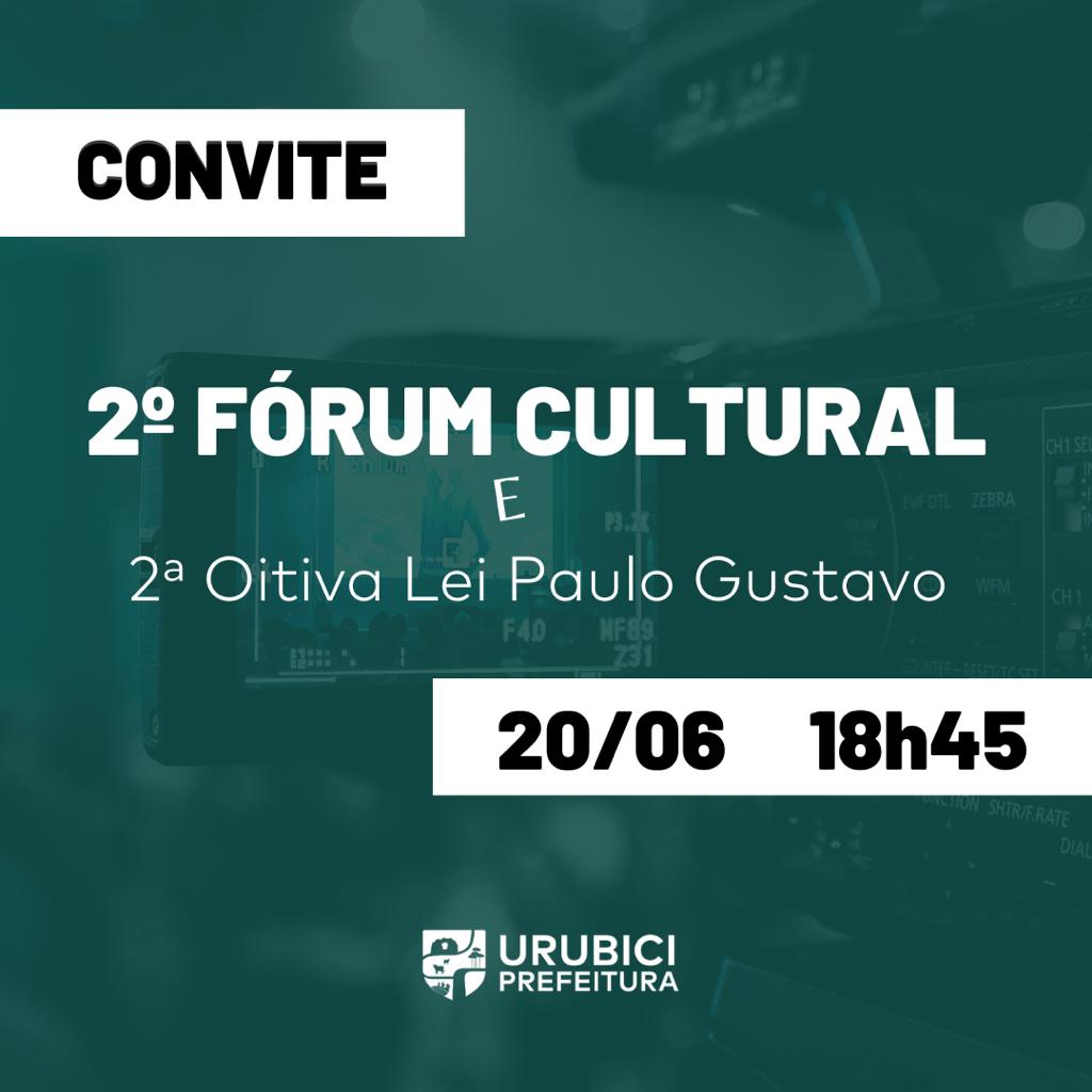 Prefeitura Municipal de Urubici | 2º Fórum Cultural e 2ª Oitiva Lei Paulo Gustavo