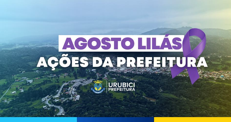 Prefeitura de Urubici promove ações do Agosto Lilás com campanha “Você não está sozinha”