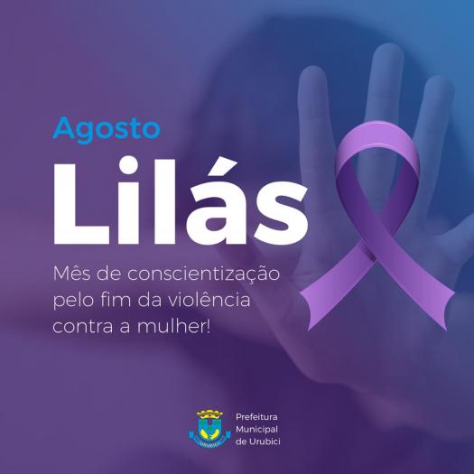 AGOSTO LILÁS: mês representa conscientização e combate à violência contra a mulher