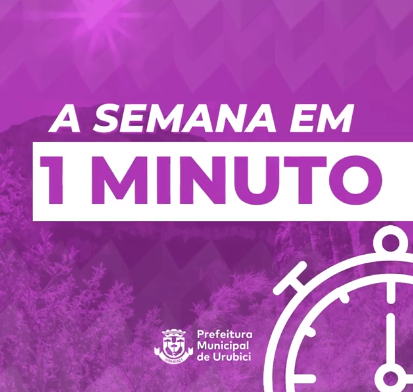 A SEMANA EM 1 MINUTO